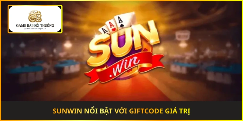 Sunwin nổi bật với giftcode giá trị cho người đăng ký lần đầu