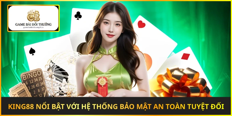King88 nổi bật với hệ thống bảo mật an toàn tuyệt đối