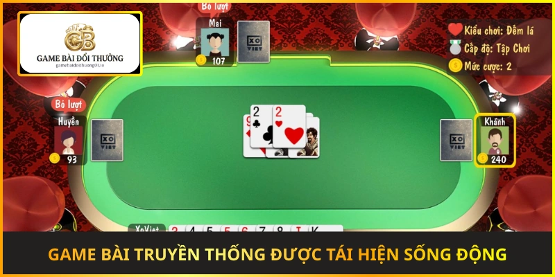 Game bài truyền thống được tái hiện sống động