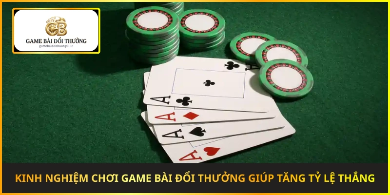 kinh nghiệm chơi game bài đổi thưởng