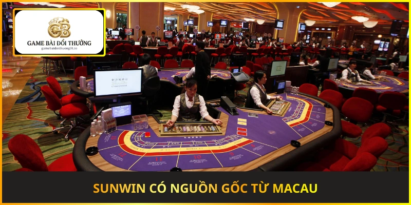 Sunwin có nguồn gốc từ Macau và không ngừng mở rộng tại thị trường Việt Nam