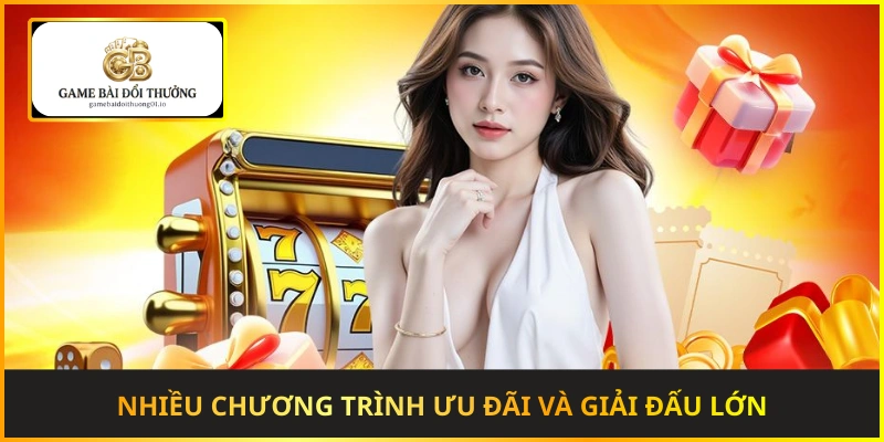 Nhiều chương trình ưu đãi và giải đấu lớn được tổ chức thường xuyên
