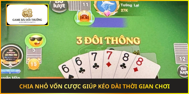 Chia nhỏ vốn cược giúp kéo dài thời gian chơi và tăng cơ hội gỡ vốn